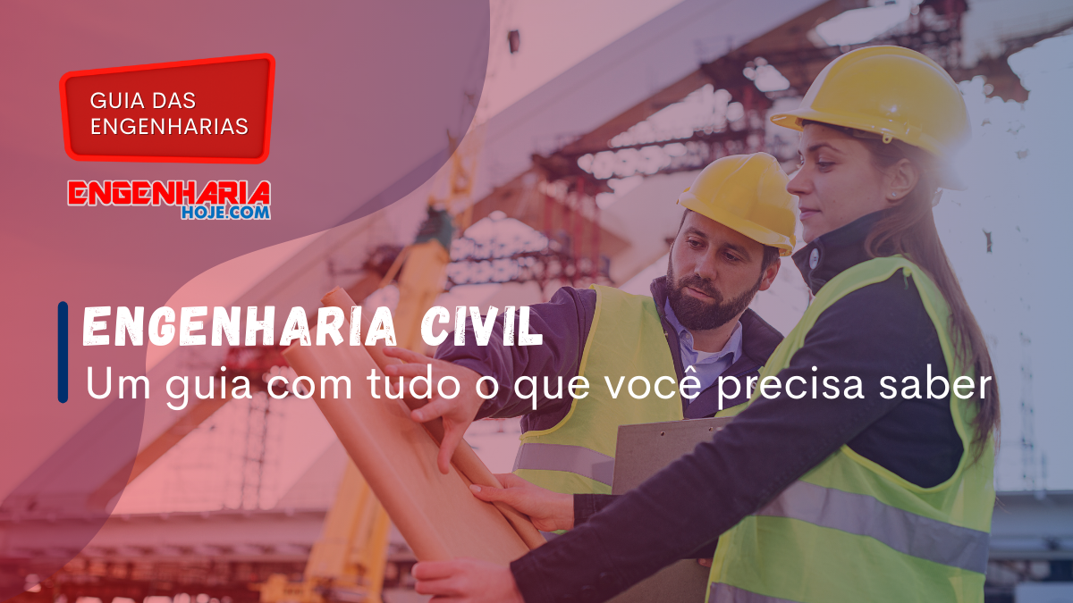 Engenharia Civil Um Guia Com Tudo O Que Você Precisa Saber Engenharia Hoje 0059