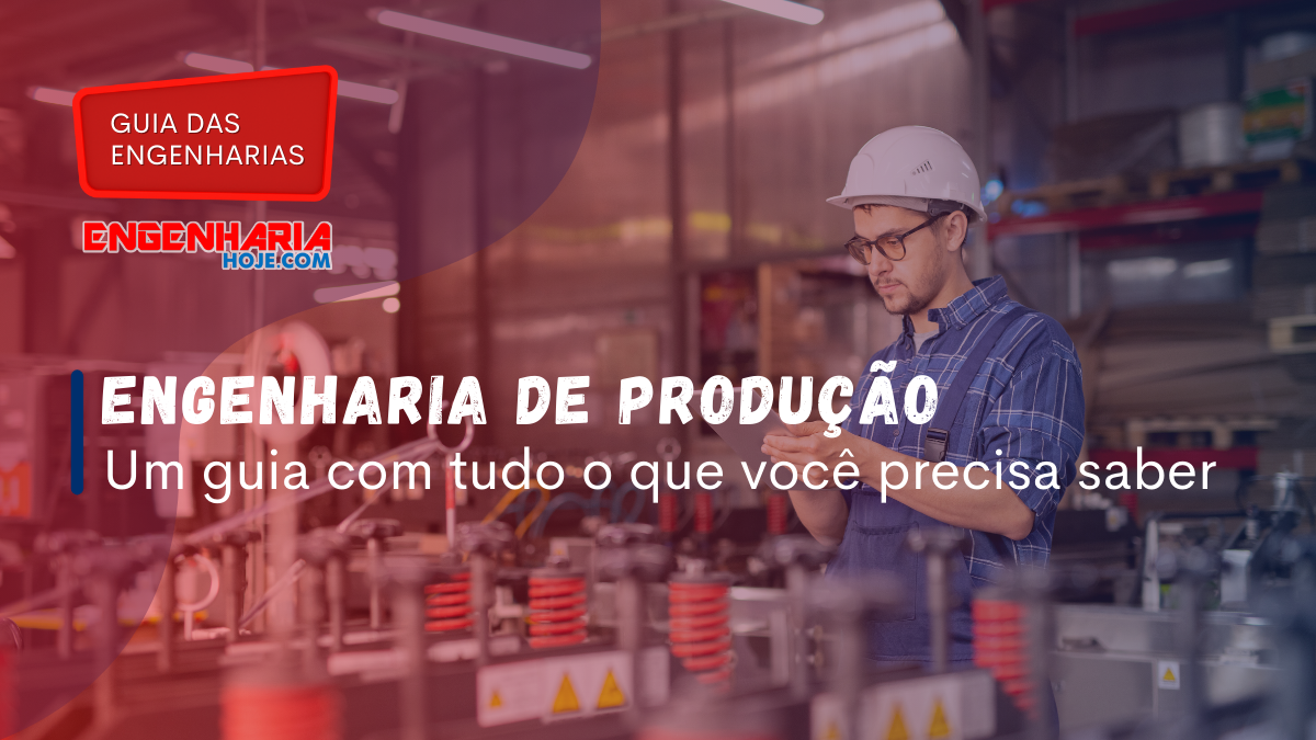 Engenharia de Produção: um guia com tudo o que você precisa saber ...